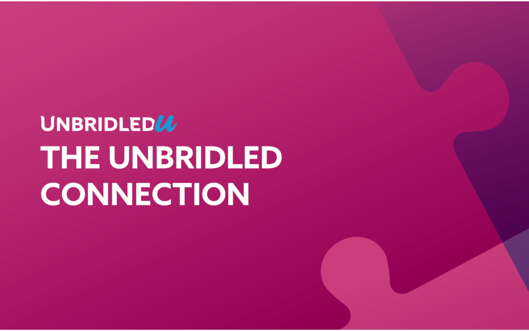 The Unbridled Connection