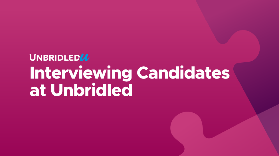 Interviewing Candidates at Unbridled